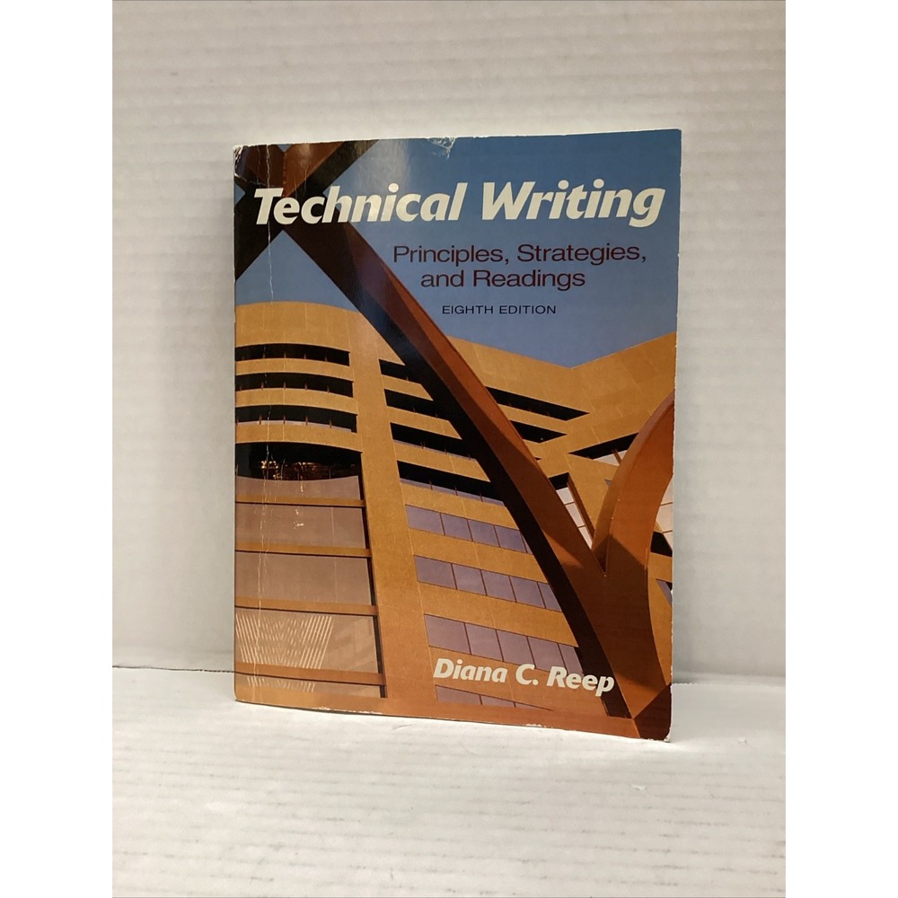 Technical Writing : Principles, Strategies and Readings by Diana Reep (2010,...